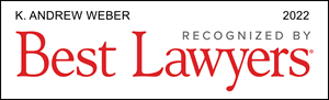 K. Andrew Weber | Recognized By Best Lawyers | 2022